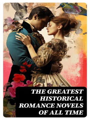 cover image of The Greatest Historical Romance Novels of All Time